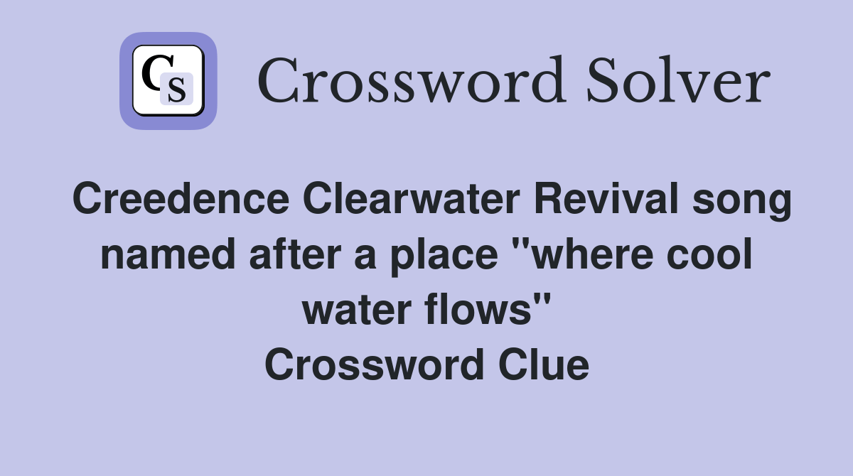 Creedence Clearwater Revival song named after a place "where cool water
